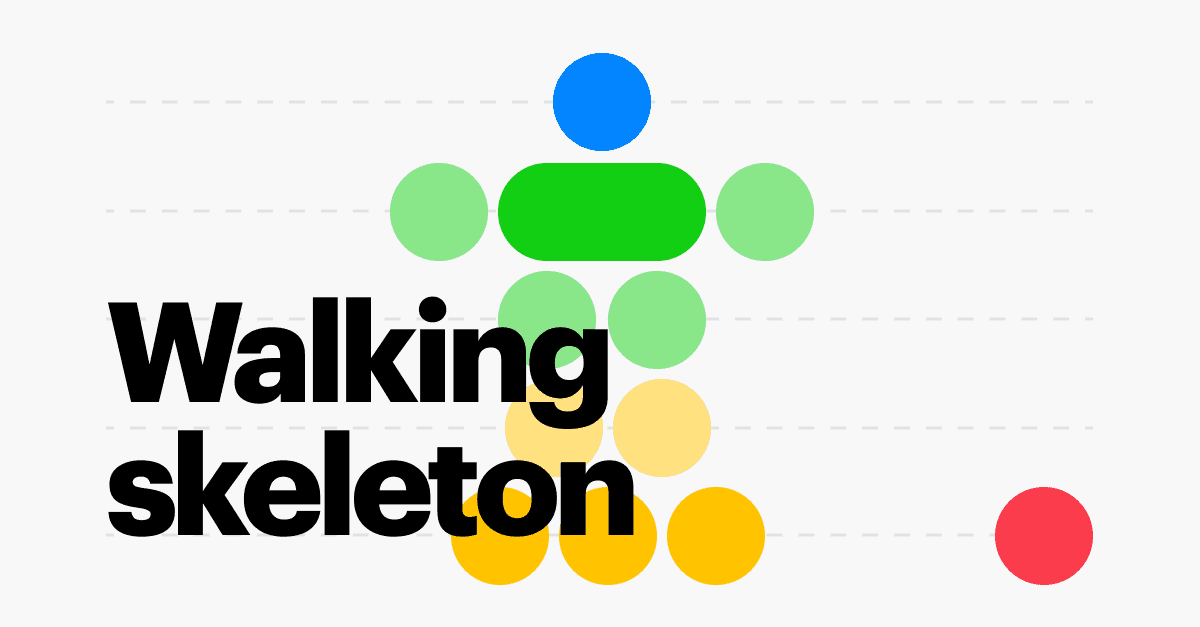 Walking Skeletons: Not-so-scary Framework for Product Managers