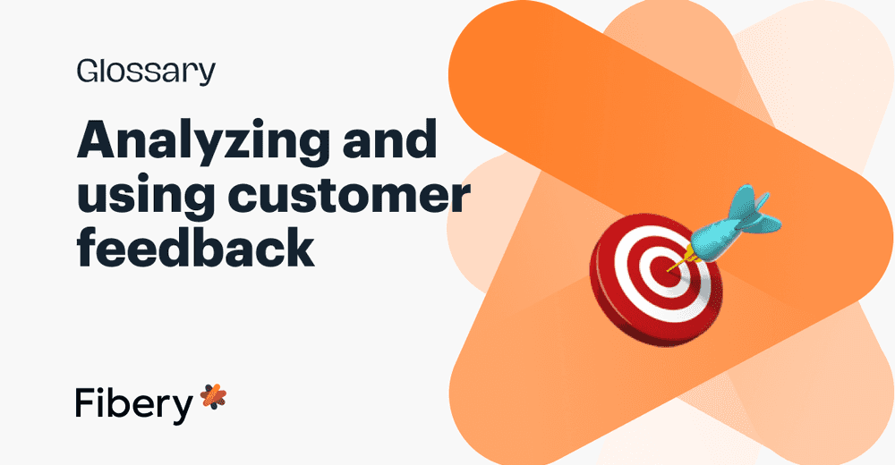 A Comprehensive Guide to Analyzing and Using Customer Feedback