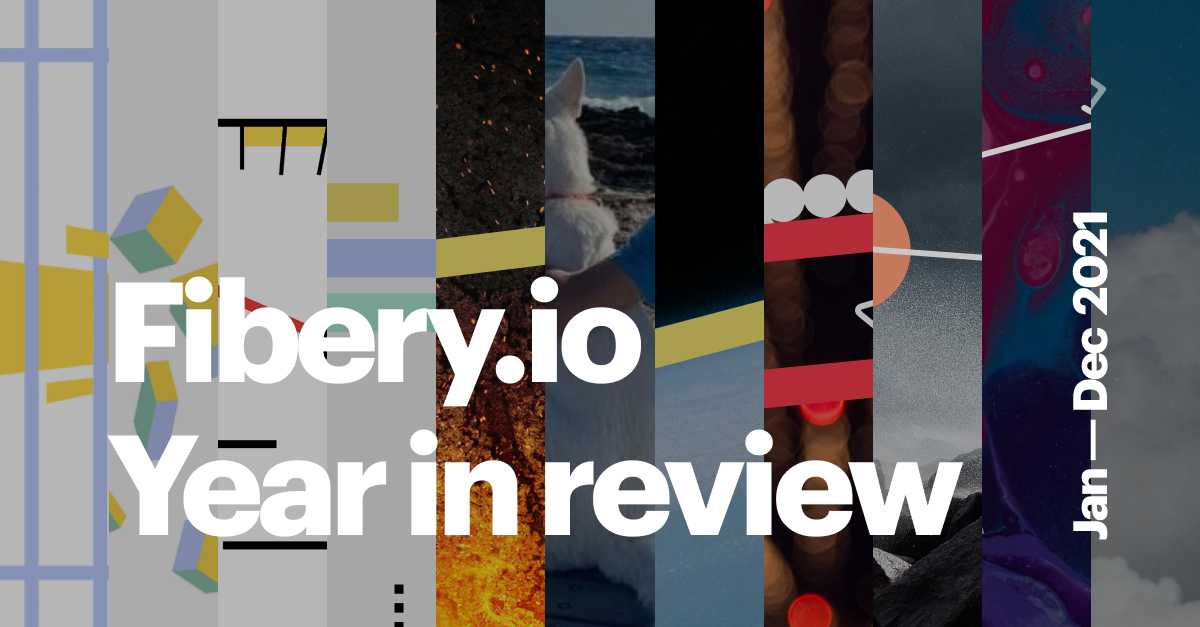 Fibery.io 2021 year in review