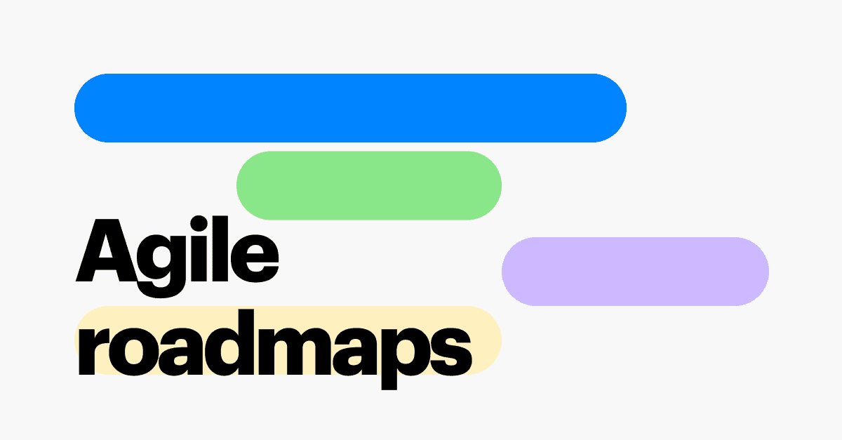 What is an Agile Product Roadmap? (and How to Create One)