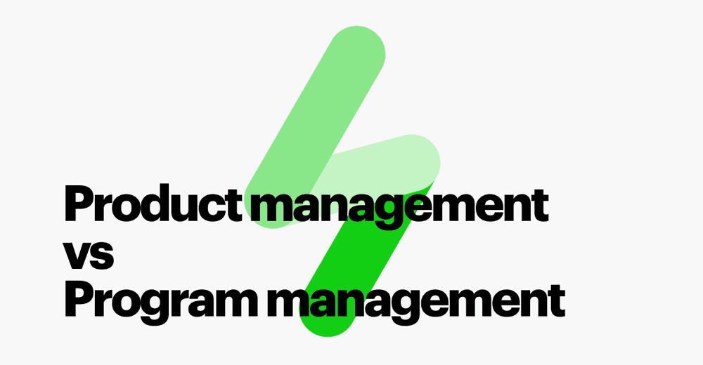 Product Management vs Program Management: The Key Differences