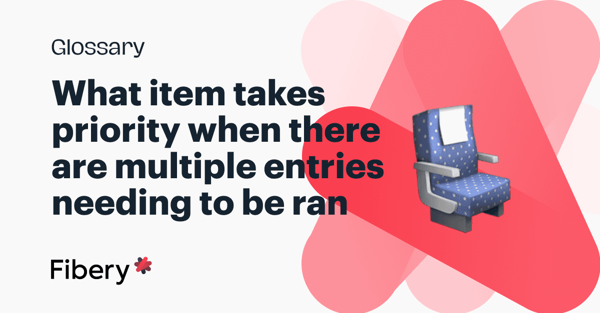 What Item Takes Priority When There Are Multiple Entries Needing to Be Ran?