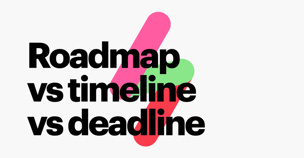 Comparing Roadmap vs Timeline vs Deadline in Product Management