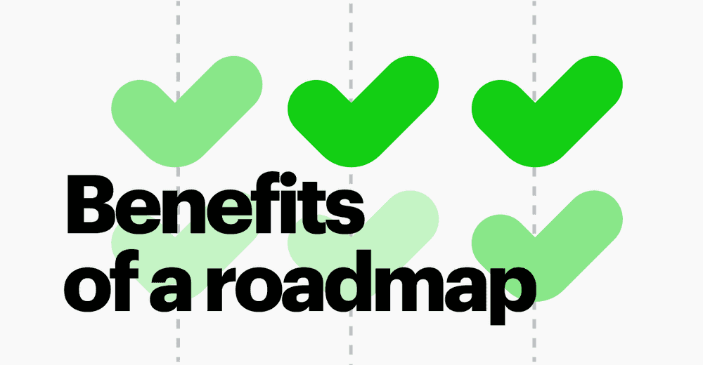 The Top 5 Benefits of a Product Roadmap