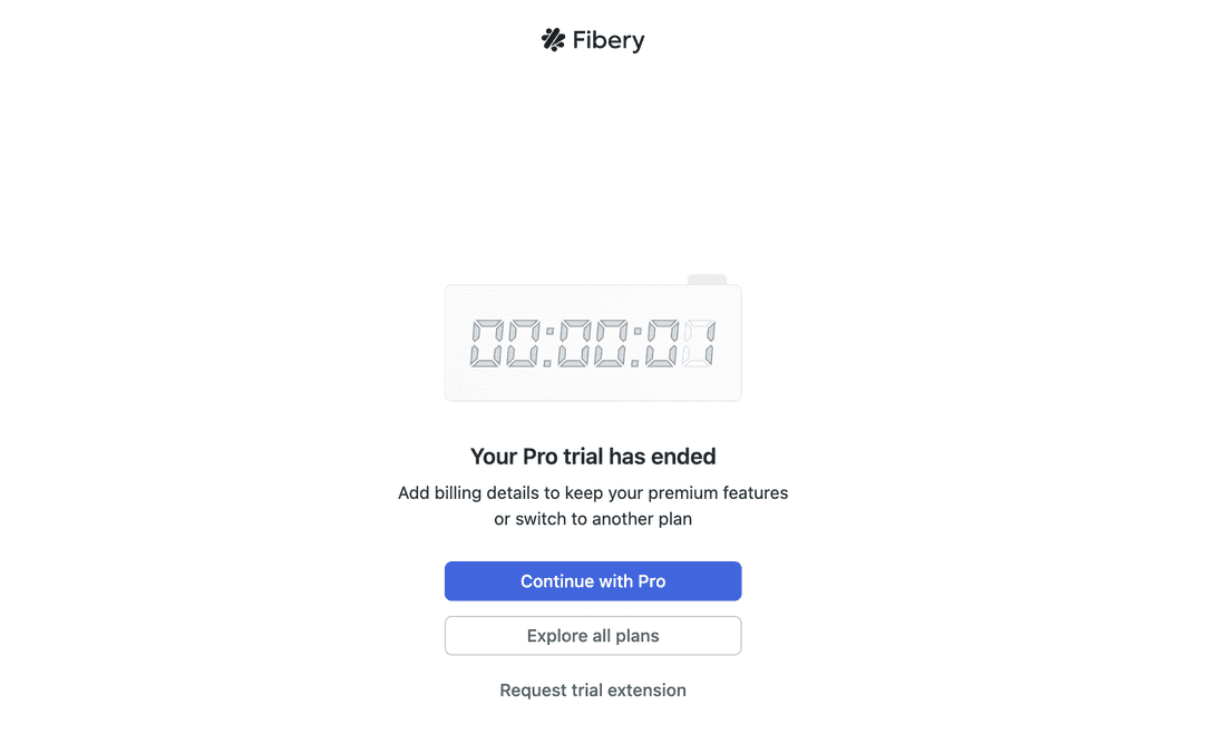 Fibery screen that a user sees when the trial is over. Deliberate decision is needed.