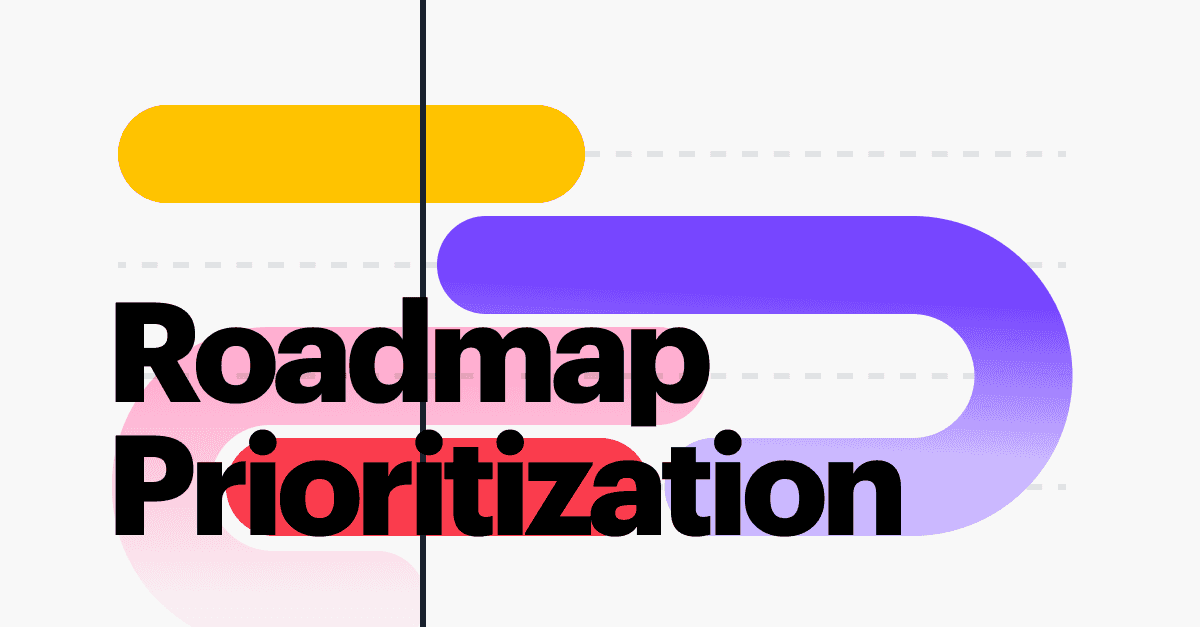 Roadmap Prioritization: A Guide for Product Managers