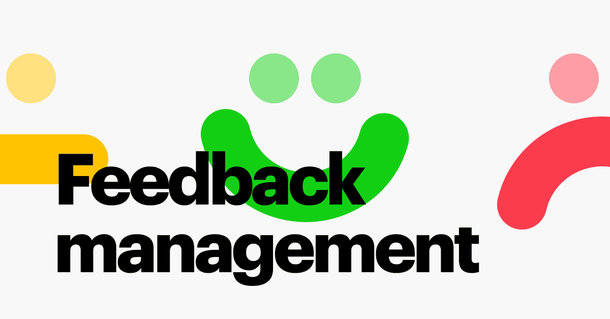 Customer Feedback Management: How to Cut through the Noise and Build a Loyal Customer Base