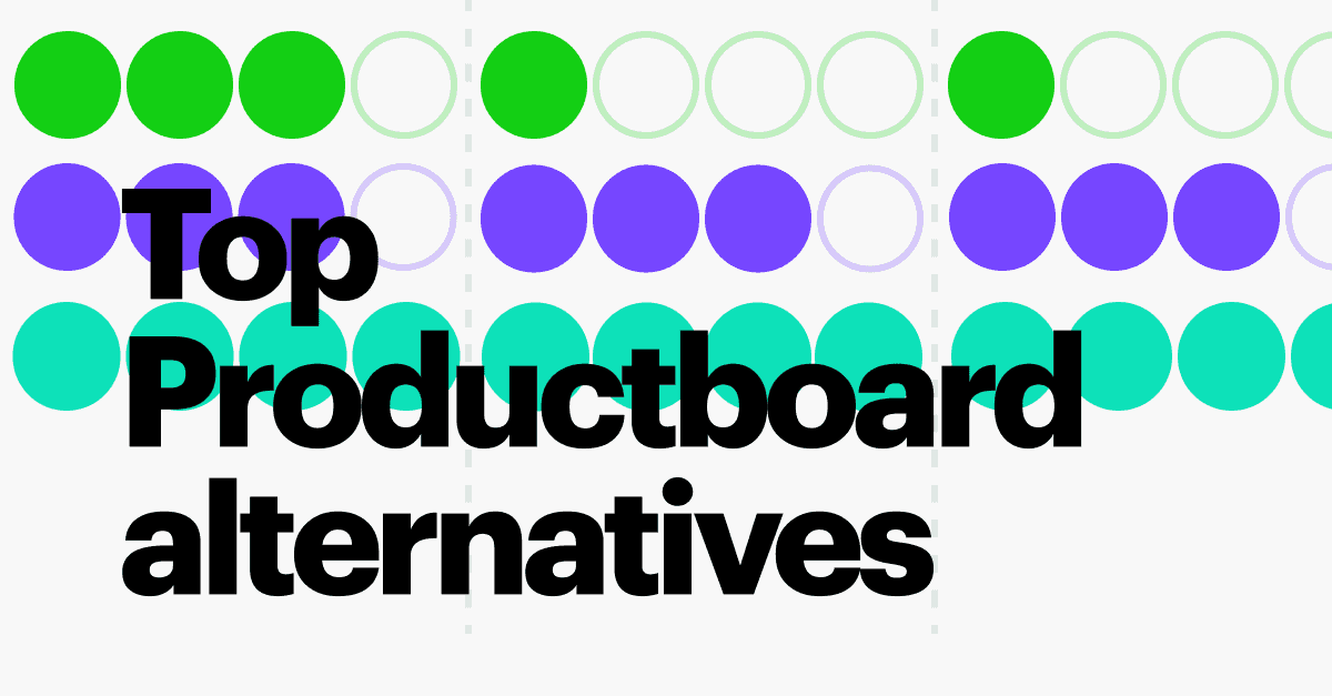 The Definitive Guide to Productboard Alternatives in 2023