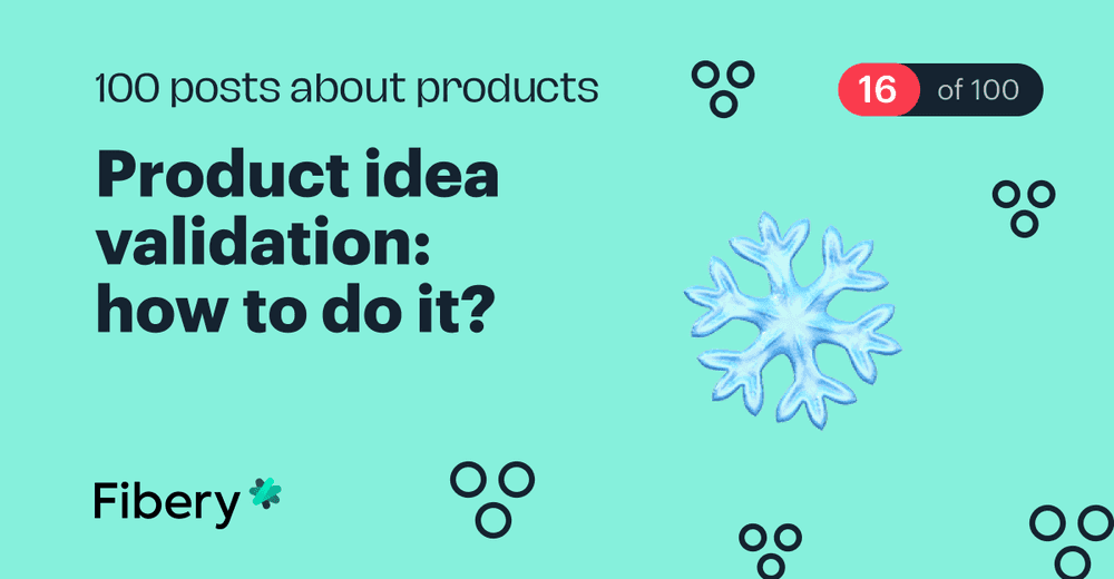 Product idea validation: how to do it? [16/100]