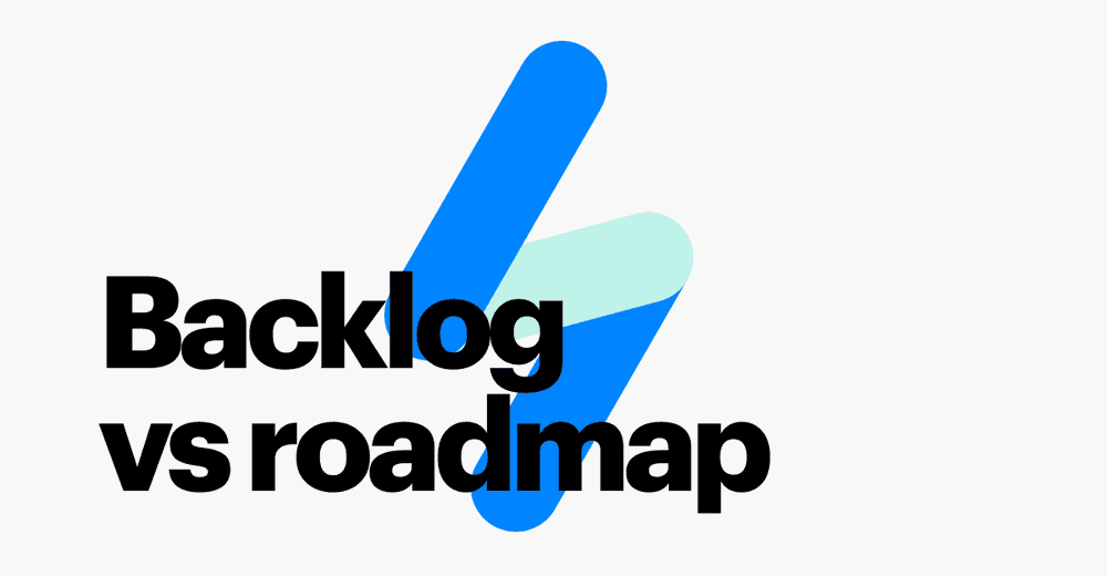 Product Backlog Vs Product Roadmap: What’s the Difference?